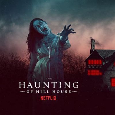  The Haunting of Hill House: Un viaggio spaventoso attraverso i fantasmi del passato e il talento di una famiglia di attori incredibili!